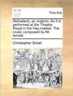 Abimelech, an Oratorio. as It Is Performed at the Theatre Royal in the Hay-Market. the Music Composed by Mr. Arnold. - Book