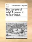 The Temple of Folly! a Poem, in Heroic Verse. - Book