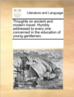 Thoughts on Ancient and Modern Travel. Humbly Addressed to Every One Concerned in the Education of Young Gentlemen. - Book