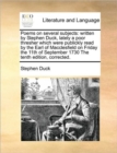 Poems on several subjects: written by Stephen Duck, lately a poor thresher which were publickly read by the Earl of Macclesfield on Friday the 11th of - Book