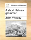 A Short Hebrew Grammar. - Book