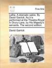Lethe. a Dramatic Satire. by David Garrick. as It Is Performed at the Theatre-Royal in Drury-Lane, by His Majesty's Servants. the Second Edition. - Book