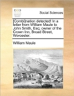 [combi]nation Detected! in a Letter from William Maule to John Smith, Esq; Owner of the Crown Inn, Broad Street, Worcester. - Book