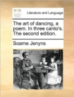 The Art of Dancing, a Poem. in Three Canto's. the Second Edition. - Book