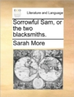 Sorrowful Sam, or the Two Blacksmiths. - Book