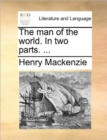 The Man of the World. in Two Parts. ... - Book