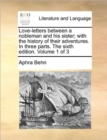 Love-Letters Between a Nobleman and His Sister; With the History of Their Adventures. in Three Parts. the Sixth Edition. Volume 1 of 3 - Book