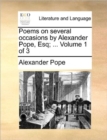 Poems on Several Occasions by Alexander Pope, Esq; ... Volume 1 of 3 - Book