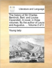 The History of Sir Charles Bentinck, Bart. and Louisa Cavendish. a Novel, in Three Volumes. by the Author of Laura and Augustus. ... Volume 2 of 3 - Book