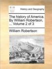 The History of America. by William Robertson, ... Volume 2 of 3 - Book