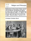 Reflections on the Works of God, and of His Providence, Throughout All Nature, for Every Day in the Year. Translated First from the German of Mr. C. C. Sturm, Into French; And Now from the French Into - Book