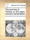 The Sorrows of Yamba; Or, the Negro Woman's Lamentation. - Book