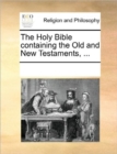 The Holy Bible, Containing the Old and New Testaments : ... - Book