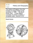 The history of England, from the invasion of Julius Cæsar to the revolution in 1688. ... By David Hume, Esq. ... A new edition, corrected. To which is added, a complete index. Volume 5 of 8 - Book