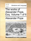 The Works of Alexander Pope, Esq. Volume 1 of 6 - Book