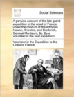 A Genuine Account of the Late Grand Expedition to the Coast of France, Under the Conduct of the Admirals Hawke, Knowles, and Broderick, General Mordaunt, &c. by a Volunteer in the Said Expedition. - Book