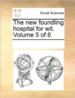 The New Foundling Hospital for Wit. Volume 5 of 6 - Book