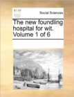The New Foundling Hospital for Wit. Volume 1 of 6 - Book