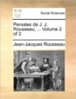 Pensees de J. J. Rousseau, ... Volume 2 of 2 - Book