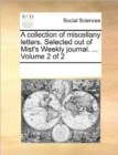 A Collection of Miscellany Letters. Selected Out of Mist's Weekly Journal. ... Volume 2 of 2 - Book