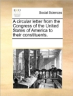 A Circular Letter from the Congress of the United States of America to Their Constituents. - Book