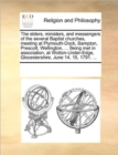 The Elders, Ministers, and Messengers of the Several Baptist Churches, Meeting at Plymouth-Dock, Bampton, Prescott, Wellington, ... Being Met in Association, at Wotton-Under-Edge, Glocestershire, June - Book