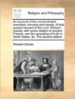 An Account of the Convincement, Exercises, Services and Travels, of That Ancient Servant of the Lord, Richard Davies : With Some Relation of Ancient Friends, and the Spreading of Truth in North-Wales, - Book