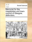Memorial for the Magistrates and Town-Council of Glasgow, Defenders. - Book