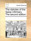 The Statutes of the Salop Infirmary. the Second Edition. - Book