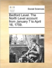 Bedford Level. the North Level Account from January 7 to April 16, 1759. - Book