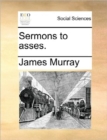 Sermons to Asses. - Book