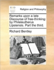 Remarks Upon a Late Discourse of Free-Thinking : By Phileleutherus Lipsiensis. Part the Third. - Book
