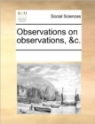 Observations on Observations, &C. - Book