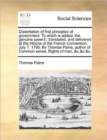 Dissertation of First Principles of Government. to Which Is Added, the Genuine Speech, Translated, and Delivered at the Tribune of the French Convention, July 7, 1795. by Thomas Paine, Author of Commo - Book