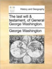 The Last Will & Testament, of General George Washington. - Book