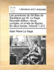 Les Avantures de Gil Blas de Santillane Par M. Le Sage. Nouvelle Edition, Revue, Corrigee, Et Ornee de Figures. En Deux Tomes. Volume 1 of 2 - Book