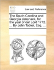 The South-Carolina and Georgia Almanack, for the Year of Our Lord 1772. ... by John Tobler, Esq. ... - Book