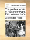 The Poetical Works of Alexander Pope, Esq. Volume 1 of 4 - Book