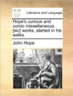 Hope's Curious and Comic Missellaneous [sic] Works, Started in His Walks. - Book