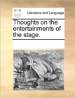 Thoughts on the Entertainments of the Stage. - Book