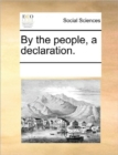 By the People, a Declaration. - Book