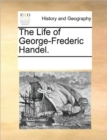 The Life of George-Frederic Handel. - Book