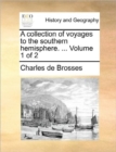 A Collection of Voyages to the Southern Hemisphere. ... Volume 1 of 2 - Book