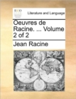 Oeuvres de Racine. ... Volume 2 of 2 - Book