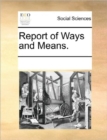 Report of Ways and Means. - Book