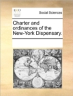 Charter and Ordinances of the New-York Dispensary. - Book