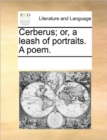 Cerberus; Or, a Leash of Portraits. a Poem. - Book