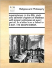 A Paraphrase on the Fifth, Sixth and Seventh Chapters of Matthew, with Proper Soliloquies at Every Period. in a Letter from a Father to a Son. the Second Edition. - Book