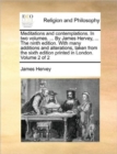 Meditations and Contemplations. in Two Volumes. ... by James Hervey, ... the Ninth Edition. with Many Additions and Alterations, Taken from the Sixth Edition Printed in London. Volume 2 of 2 - Book