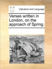 Verses Written in London, on the Approach of Spring. - Book